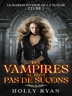 cover image of Les Vampires Ne Font Pas de Suçons